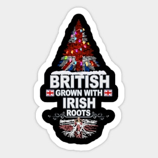 British Grown With Irish Roots - Gift for Irish With Roots From Northern Ireland Sticker